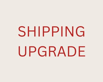 SHIPPING UPGRADE