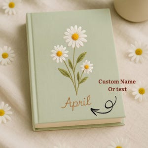 Custom Hand Embroidered Birth Month Flower Notebook, Personalized Floral Journal, A5 A6 Birth Month Flower Notebook with Hand Embroidery