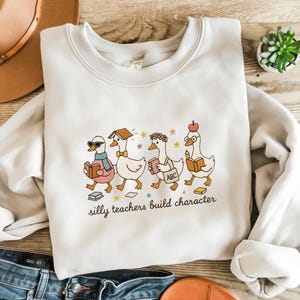 Silly Teacher Goose Embroidered Sweatshirt, Funny Teacher Appreciation Gift, Silly Goose Teacher Sweatshirt, Back to School Gift for Teacher