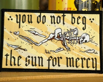 You Do not Beg the Sun for Mercy, Dune Patch