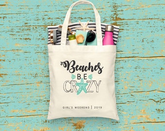 BEACHES be CRAZY - TOTE Bag - 15x16 inch Natural color cotton tote - Girls Weekend welcome bag - bachelorette gift