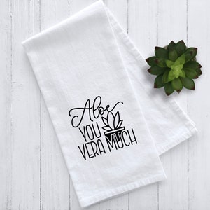 Plant Tea Towel, Plant Lover Gift, Hostess Gift, Closing Gift, Funny Plant Lady Tea Towel, Wet My Plants Tea Towel, Aloe You Vera Much Towel