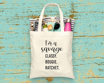 SAVAGE - Classy - Bougie - Ratchet -  Bachelorette TOTE - 15x16 Natural color cotton tote - thank you bag - Personalize - Mexico