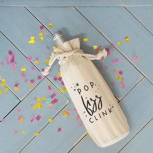 POP fizz CLINK  -  Wine Favor Bag - Favor Bags - Neighbor gift - Holiday wine bag - BACHELORETTE gift - Wedding Gift