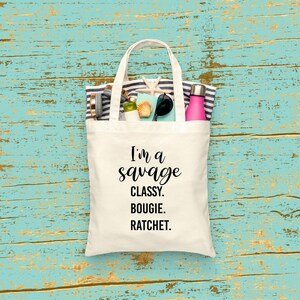 SAVAGE - Classy - Bougie - Ratchet -  Bachelorette TOTE - 15x16 Natural color cotton tote - thank you bag - Personalize - Mexico