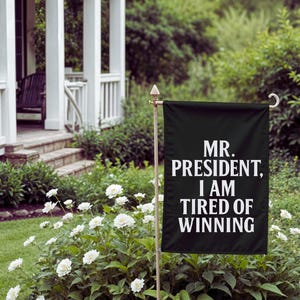 Anti Trump Garden Flag: Sarcastic Political Banner