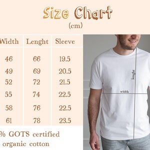 May include: White t-shirt with a size chart in centimeters. The chart shows measurements for width, length, and sleeve length. The text "100% GOTS certified organic cotton" is at the bottom.