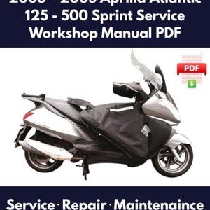 2003 – 2005 Aprilia Atlantic 125 - 500 Sprint Service Workshop Manual – PDF