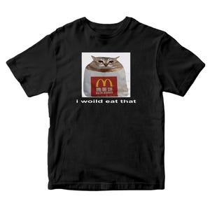 i would eat that shirt, cat meme shirts, silly cat tshirt, shirts that go hard, memes tee, tiktok cat shirt, funny shirt,  meme t shirts