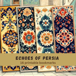 May include: A collection of 16 printable bookmarks with Persian-inspired designs. The bookmarks feature intricate floral patterns in shades of blue, orange, and yellow. The text "ECHOES OF PERSIA" is displayed on a banner across the image.