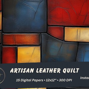 Op de afbeelding: Abstracte digitale kunst met een patchwork-ontwerp van rechthoekige vormen in rood, goud, zwart en blauw. De afbeelding bevat de tekst "ARTISAN LEATHER QUILT" en "15 Digital Papers 12x12" 300 DPI".
