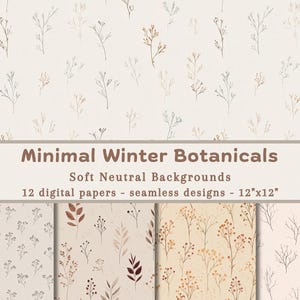 May include: Digital papers featuring minimal winter botanical designs. The image shows a collection of 12 seamless designs, each 12"x12", with soft neutral backgrounds. The designs include delicate floral and branch patterns in muted tones.