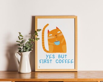 Cat With Coffee Art Yes But First Coffee Quote Print Digital Home Decor