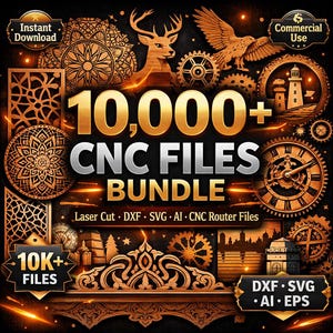 May include: A digital bundle of over 10,000 CNC files, including DXF, SVG, AI, and EPS formats. The image features various laser cut designs, a deer, an eagle, gears, and the text "10,000+ CNC FILES BUNDLE". Includes "Instant Download" and "Commercial Use" labels.