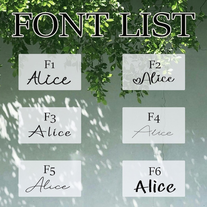 May include: A font list featuring the name "Alice" in six different styles, labeled F1 through F6. The text "FONT LIST" is at the top. The background includes green foliage and a light-colored wall.