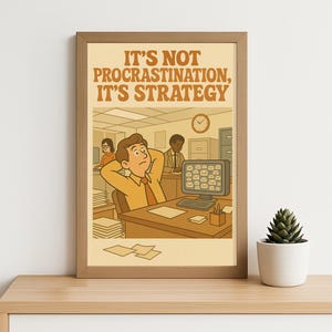 Funny Retro Office Poster - "It's Not Procrastination, It's Strategy" 70s Style Workplace Humor Wall Art Print