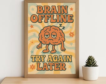 Brain Offline Funny Retro Poster - Groovy Mental Health Wall Art, 70s Exhausted Brain Illustration, Vintage Typography Dorm or Office Decor
