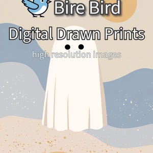 May include: Digital art print featuring a cartoon ghost with black eyes. The image includes the text "Bire Bird Digital Drawn Prints" and "high resolution images" on a beige background with blue and tan accents.
