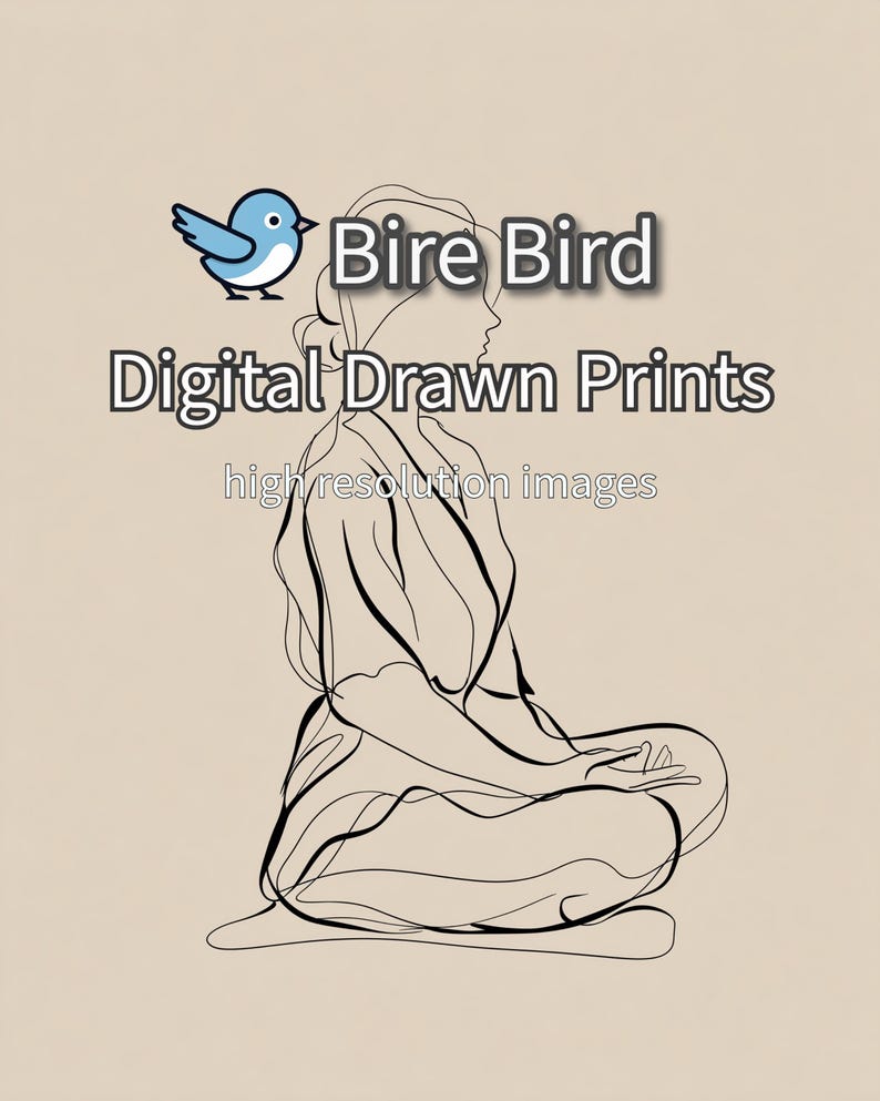 May include: A digital line art print featuring a seated figure in a meditative pose. The artwork is in black lines on a beige background. The text "Bire Bird Digital Drawn Prints" is displayed above the figure, with "high resolution images" below.