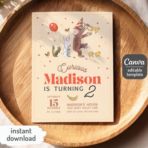 May include: A beige birthday invitation with the text "Curious Madison is turning 2". The invitation features illustrations of a monkey, rabbit, squirrel, and birds. A red balloon is also shown. The words "instant download" and "Canva editable template" are also visible.