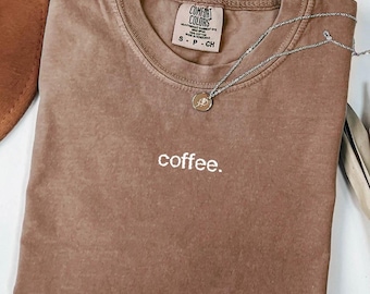Comfort Colors® Coffee Shirt, Coffee Lover Shirt, Coffee Drinker Shirt, Gift for Coffee Lovers, Shirt for Women, Coffee Shirt for Mom