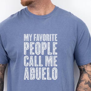 My Favorite People Call Me Abuelo Shirt, Abuelo T-Shirt, Abuelo Gift, Grandpa T-Shirt, Grandpa Gift, Christmas Gift For Abuelo