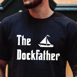 The Dockfather Tshirt, Cute Captain Gift Shirt, Funny Captain Shirt, Boat Captain Shirt, Sailing Gift Tee, Nautical Shirt