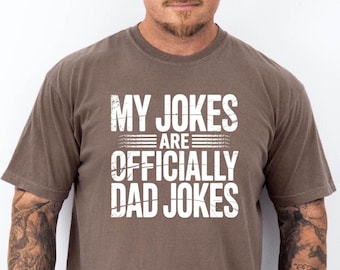My Jokes are Officially Dad Jokes Tee, Father Jokes Shirt, Fathers Day T-Shirt, First Time Dad Tee, My Dad Jokes Shirt, My Dad Jokes T-Shirt