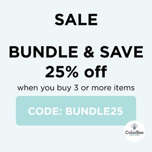May include: A light blue and white graphic with black text that reads "SALE BUNDLE & SAVE 25% off when you buy 3 or more items CODE: BUNDLE25". A small logo with a bee and the text "ColorBee creative design" is in the bottom right corner.