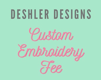 Custom Embroidery Fee