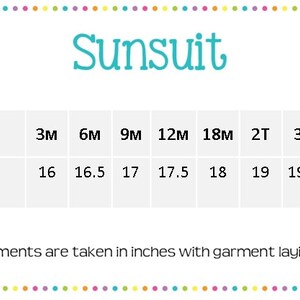 May include: A white chart with the word "Sunsuit" in teal script at the top. The chart lists sizes from 3M to 3T, with corresponding lengths in inches, ranging from 16 to 19.5 inches. The text at the bottom states measurements are taken in inches.