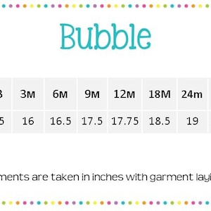 May include: A size chart for a garment labeled "Bubble" with measurements in inches. Sizes range from Newborn to 3T, with corresponding lengths from 14.5 to 20 inches. The text states measurements are taken with the garment laid flat.