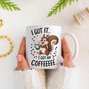 I Got My Coffee Mug, Funny Squirrel Coffee Cup, Caffeine Lover Gift Idea, Cute Animal Cartoon Mug, Morning Boost Ceramic Coffee Cup
