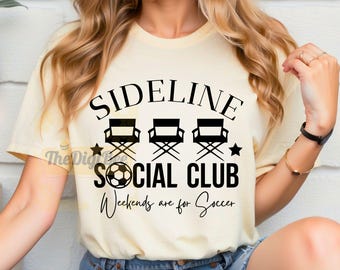 Soccer Mom SVG PNG, Sideline Social Club Soccer Svg, Soccer Season Svg, Funny Soccer Shirt Svg, Perfect Soccer Enthusiasts Svg, Soccer Mama