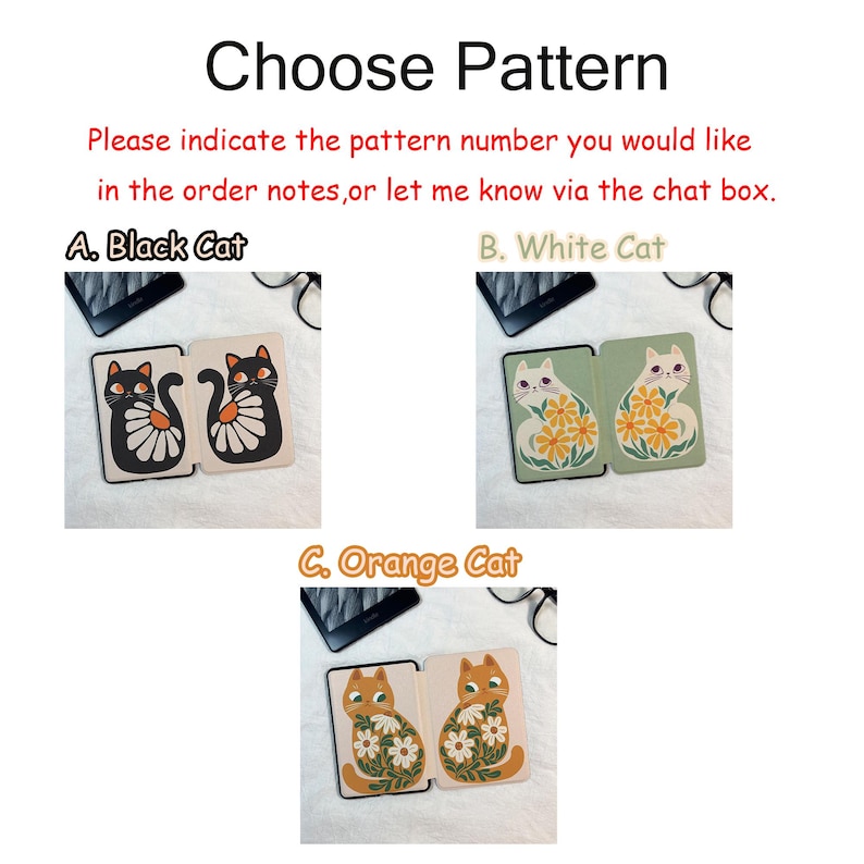 Pode incluir: Uma sele&ccedil;&atilde;o de tr&ecirc;s capas para e-reader com ilustra&ccedil;&otilde;es de gatos. A op&ccedil;&atilde;o A mostra um gato preto com uma margarida branca, B um gato branco com flores amarelas e C um gato laranja com flores brancas. Texto: Choose Pattern, A. Black Cat, B. White Cat, C. Orange Cat.