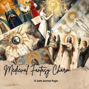 May include: Twelve digital collage sheets featuring medieval fantasy illustrations. The images include angels, women with crowns, and sun and moon imagery. The text "Medieval Fantasy Charm" and "12 Junk Journal Pages" is included in the image.
