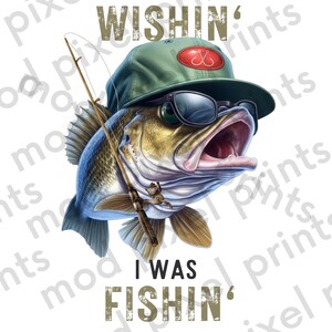 Wishin' I Was Fishin' Diseño de camiseta / Sublimación de lubina de boca grande PNG / Pesca del Día del Padre / Pesca de lubina png / Pescador png