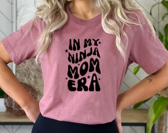 Ninja Mom Shirt, In My Mom Era,  Bella Canvas , Ninja  Mom Gift