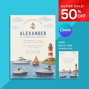 May include: Nautical-themed birthday invitation with the text "Alexander is turning seven!" featuring illustrations of boats, a lighthouse, and an anchor. Includes a smaller back-side template. The invitation is on sale for 50% off.
