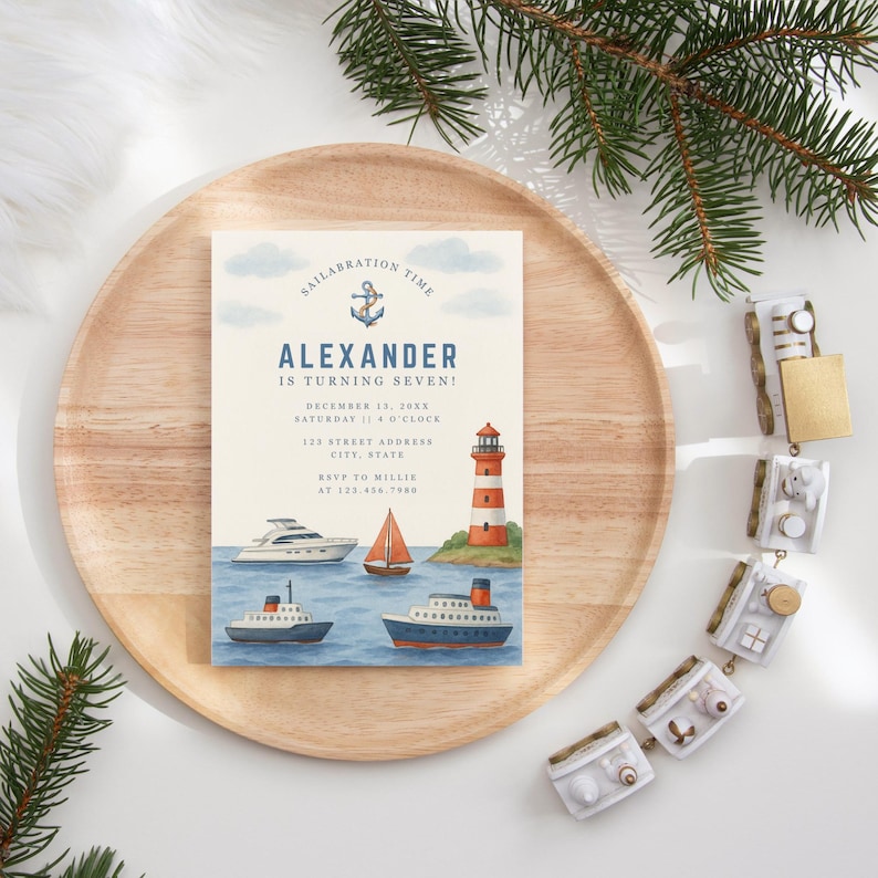 May include: A nautical-themed invitation with the text "Alexander is turning seven!" features a watercolor illustration of boats, a lighthouse, and the words "Sailabration Time." The invitation is on a wooden tray with decorative elements.
