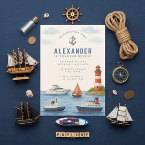 May include: A nautical-themed birthday invitation with the text "Alexander is turning seven!" surrounded by miniature ships, a compass, a lighthouse, and a ship's wheel. The invitation is on a navy blue background.