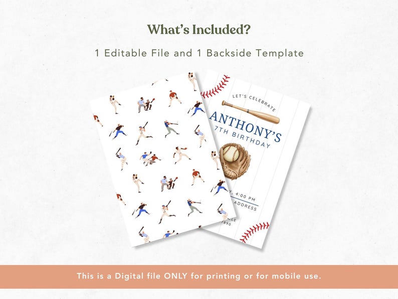 May include: Two baseball-themed digital templates. One features baseball players in action, the other a baseball bat, glove, and ball with the text "ANTHONY'S 7TH BIRTHDAY". The text "What's Included?" and "This is a Digital file ONLY" are also visible.