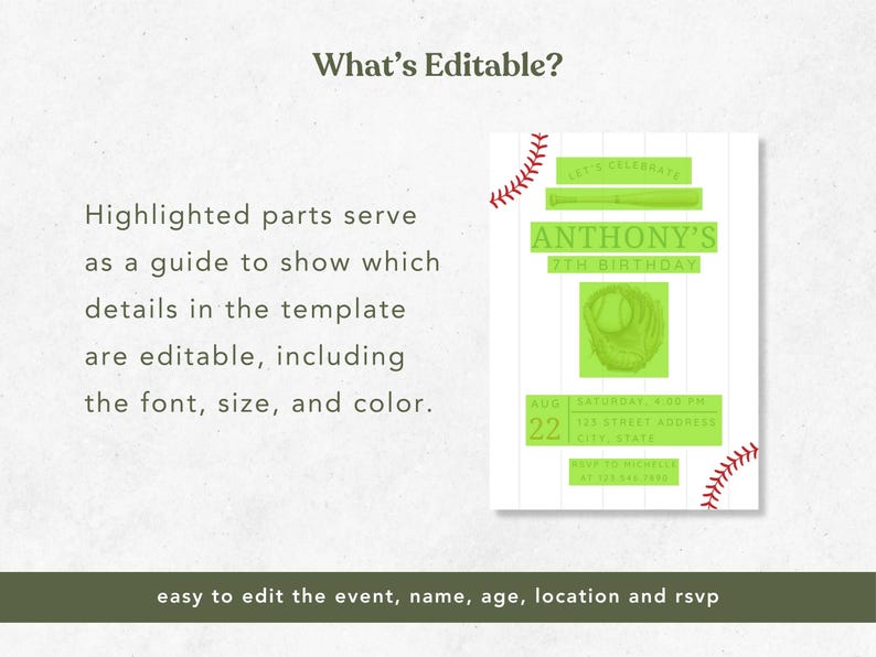 May include: A baseball-themed birthday invitation template with editable elements highlighted in green. The invitation includes text that reads "ANTHONY'S 7TH BIRTHDAY" and details for the event. The design features baseball stitching and a baseball glove.