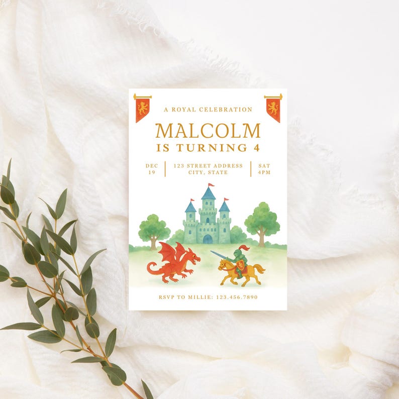 May include: A rectangular invitation card with a royal theme. The card features a castle, a dragon, and a knight on a horse. The text reads "A Royal Celebration, Malcolm is Turning 4." The RSVP information is at the bottom.