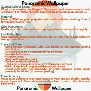 May include: Informational graphic for panoramic wallpaper, featuring text about custom sizing, material, care, installation, and important notes. The wallpaper is made of recycled polyester fabric. Includes a mountain and tree graphic.