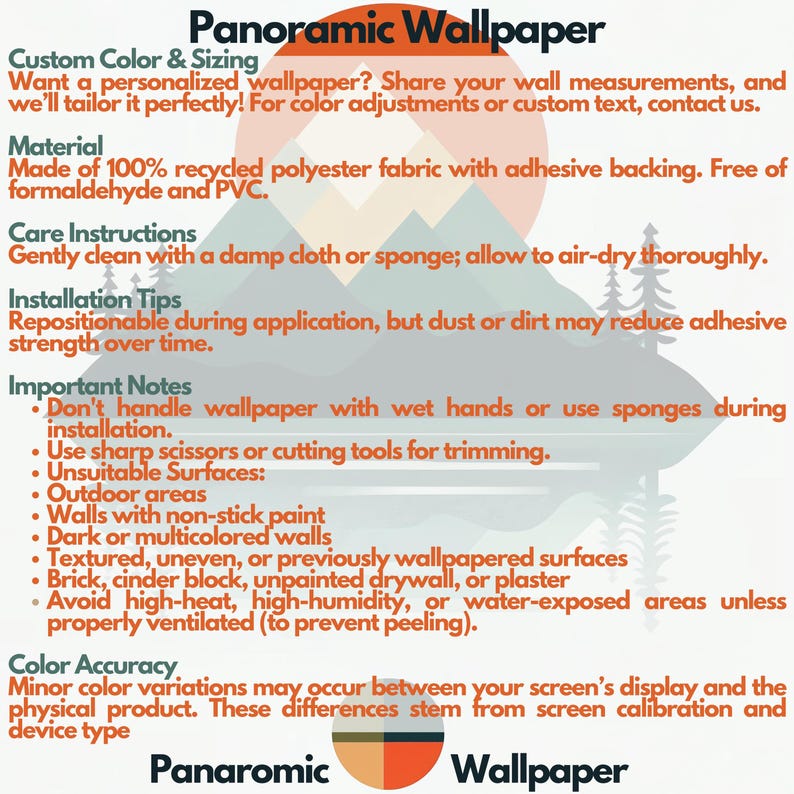 May include: Informational graphic for panoramic wallpaper, featuring text about custom sizing, material, care, installation, and important notes. The wallpaper is made of recycled polyester fabric. Includes a mountain and tree graphic.