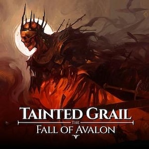 May include: A dark fantasy illustration featuring a skeletal figure wearing a jagged crown against a pale moon. The figure is draped in tattered dark robes with vibrant orange and red hues below. The text Tainted Grail The Fall of Avalon is centered.