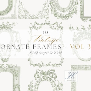 Op de afbeelding: Een verzameling van tien vintage sierlijke frames in saliegroen, met ingewikkelde bloemen- en krulwerkontwerpen. De afbeelding bevat de tekst "Vintage Ornate Frames - Vol 3" en "PNG (sage) & SVG".