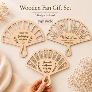 May include: A set of three light-coloured wooden fans featuring laser-cut designs and text. The fans include phrases such as "Thank you for helping me grow," "With Love Special Day," and "You make a difference every day," accompanied by floral and heart motifs.
