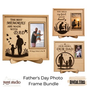 May include: Three light-colored wooden photo frames featuring laser-engraved silhouettes of fathers and children. The frames include text such as THE BEST MEMORIES ARE MADE WITH DAD, YOU HELD MY HAND, AND MY HEART, and OUR HERO, OUR DAD.